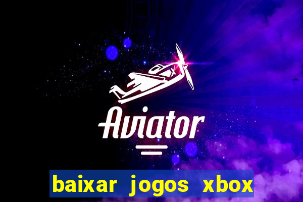 baixar jogos xbox 360 iso usando utorrent